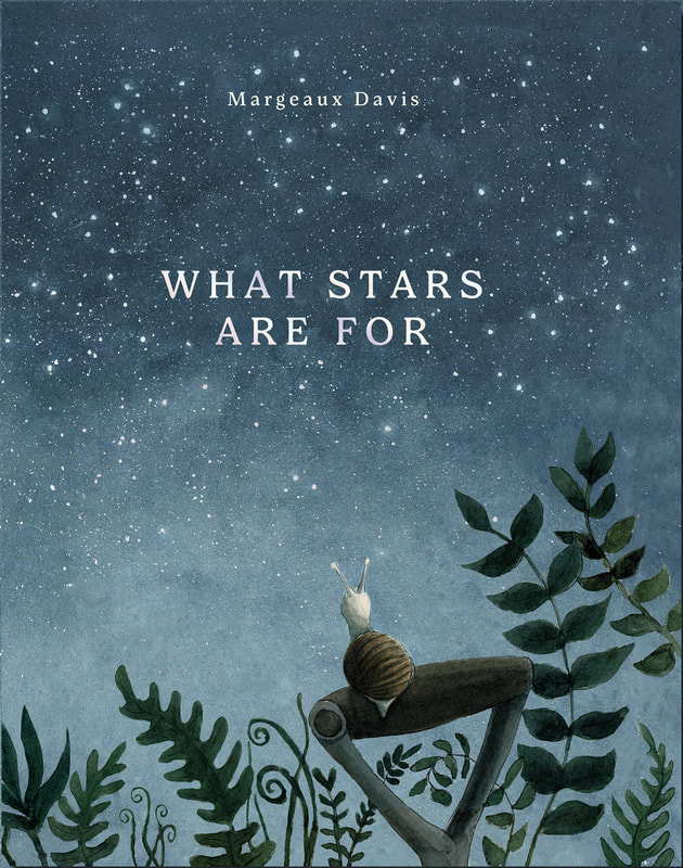 WHAT STARS ARE FOR by Margeaux Davis